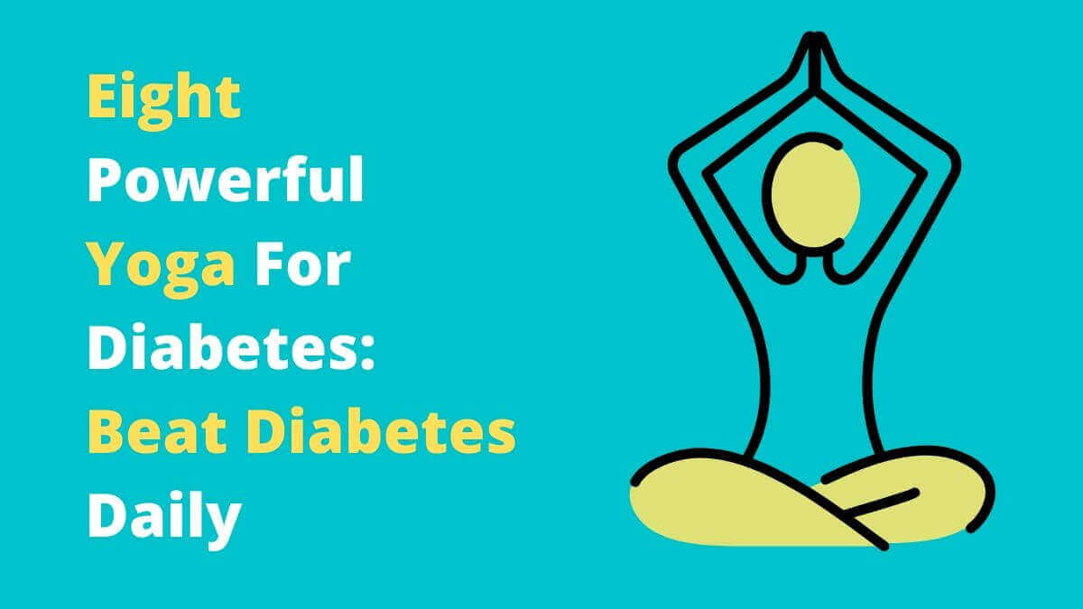 yoga for diabetes to beat diabetes