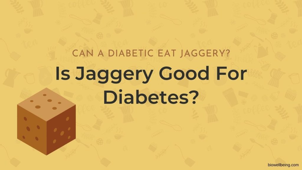 Is Jaggery Good For Diabetes