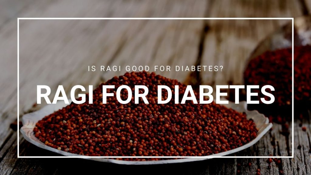 ragi for diabetes, is ragi good for diabetes