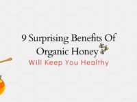 9 Surprising Benefits Of Organic Honey Will Keep You Healthy