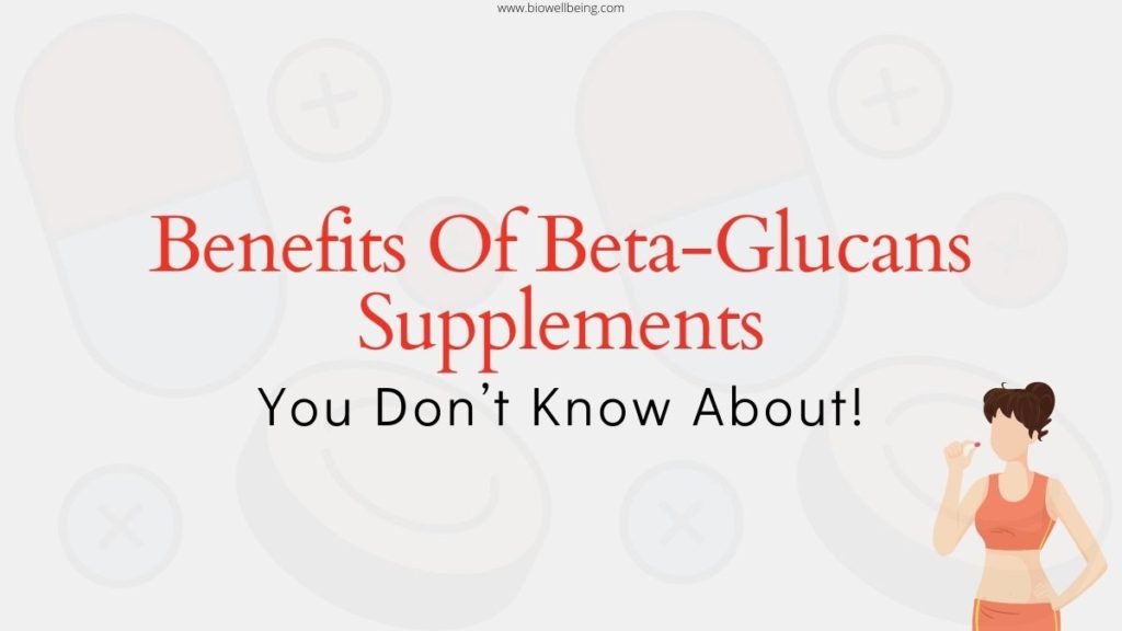 Benefits Of Beta-Glucans Supplements