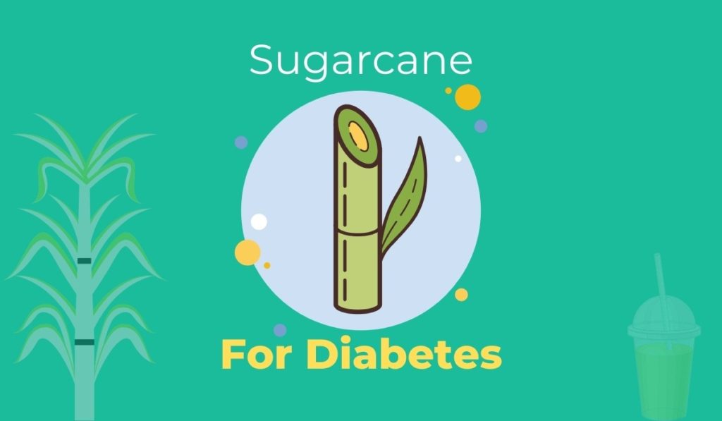 Sugarcane for diabetes Is Sugarcane Juice Good for Diabetes? Diabetic Diet