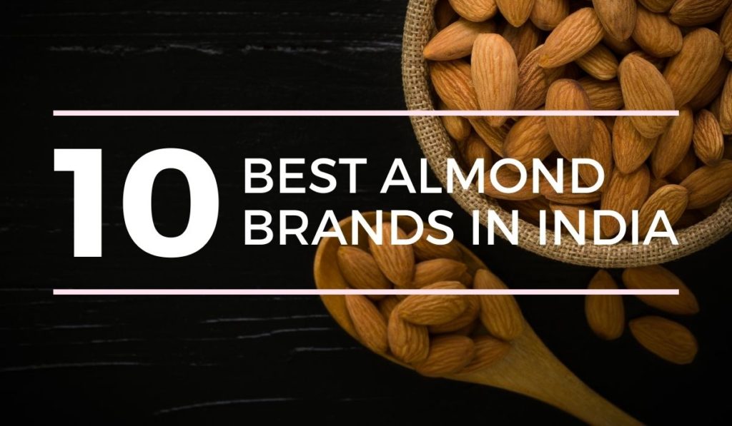 image showing best almond brands in India 2021