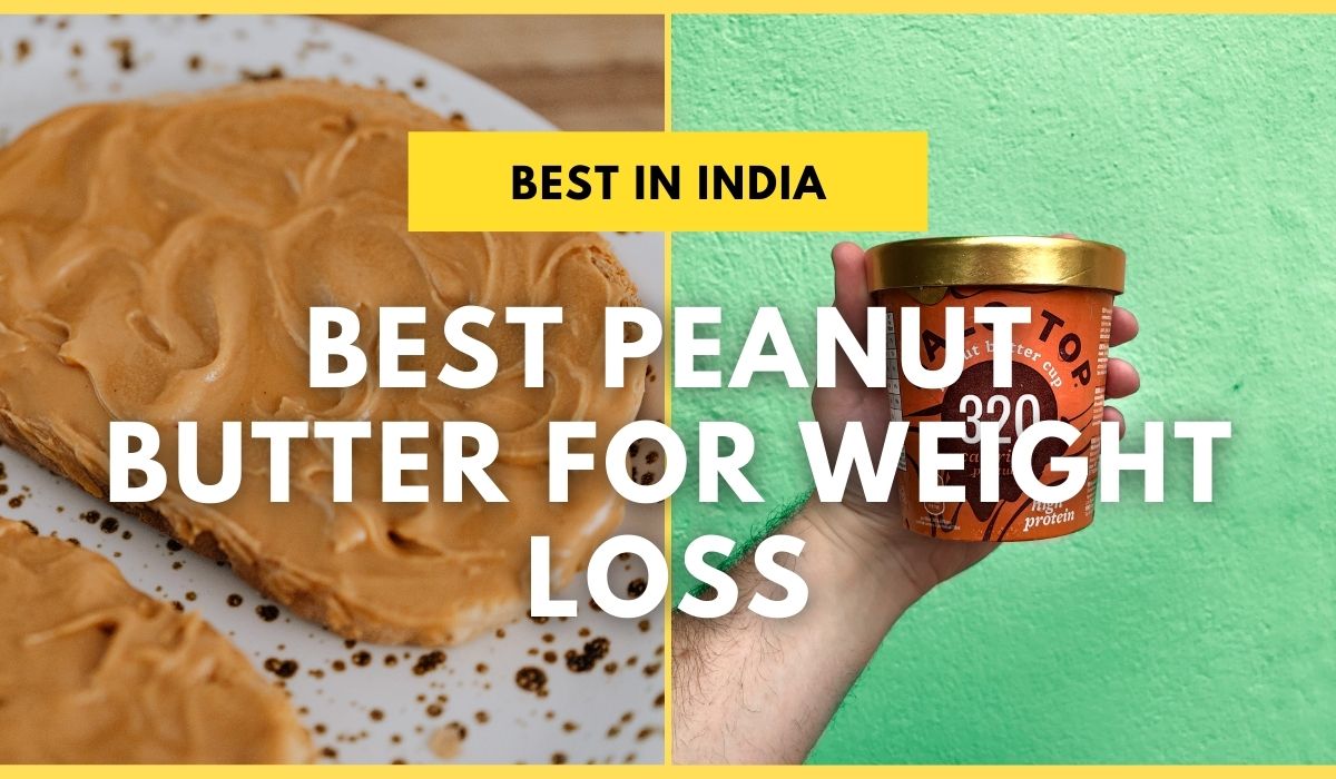 best peanut butter for weight loss in india
