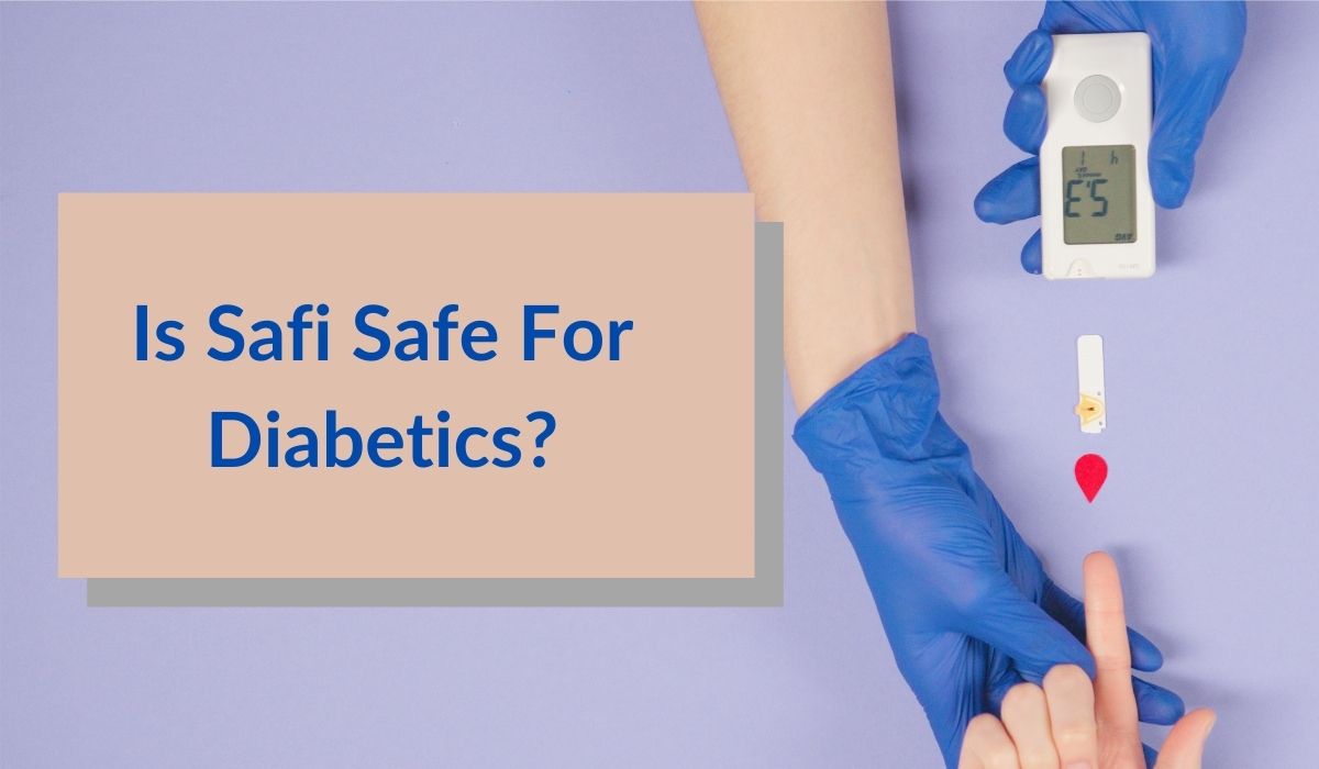 Is Safi Safe For Diabetics? | BioWellBeing