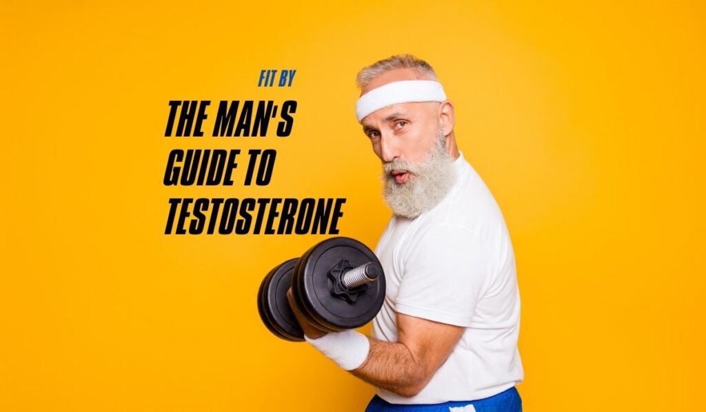 The Man's Guide to Testosterone