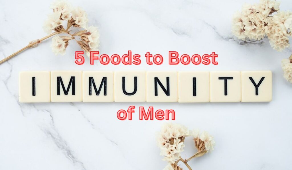 foods to boost immunity for men