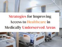 5 Strategies for Improving Access to Healthcare in Medically Underserved Areas