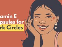 Vitamin E Capsules for Dark Circles: 6 Method of Use & Benefits